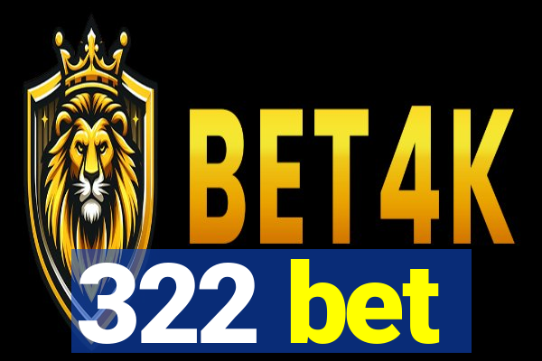 322 bet